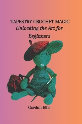 Cover of Tapestry Crochet Magic