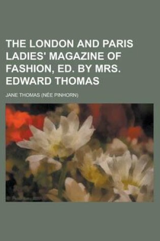 Cover of The London and Paris Ladies' Magazine of Fashion, Ed. by Mrs. Edward Thomas