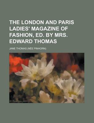 Book cover for The London and Paris Ladies' Magazine of Fashion, Ed. by Mrs. Edward Thomas