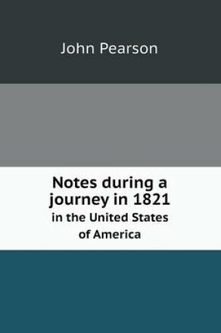 Cover of Notes during a journey in 1821 in the United States of America