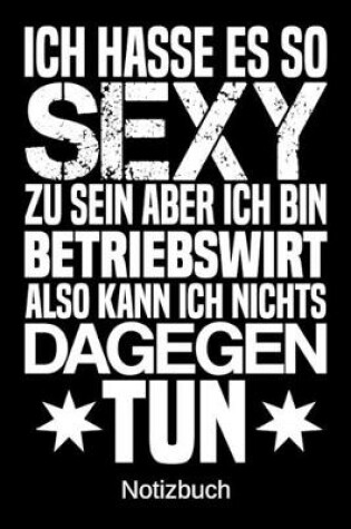 Cover of Ich hasse es so sexy zu sein aber ich bin Betriebswirt also kann ich nichts dagegen tun