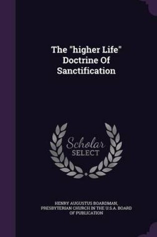 Cover of The Higher Life Doctrine of Sanctification