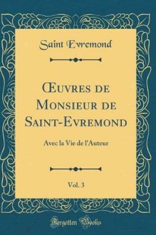 Cover of Oeuvres de Monsieur de Saint-Evremond, Vol. 3