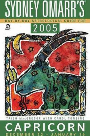 Cover of Sydney Omarr's Day by Day Astrological Guide 2005: Capricorn