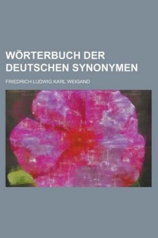 Cover of Worterbuch Der Deutschen Synonymen