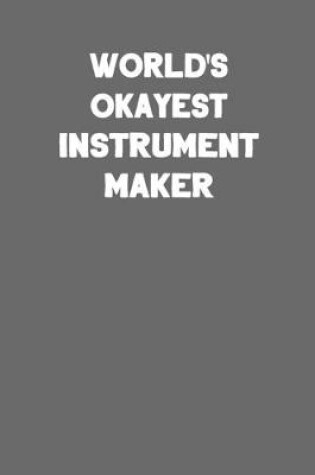 Cover of World's Okayest Instrument Maker