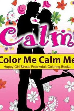 Cover of Color Me Calm Me