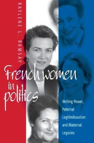 Cover of French Women in Politics: Writing Power