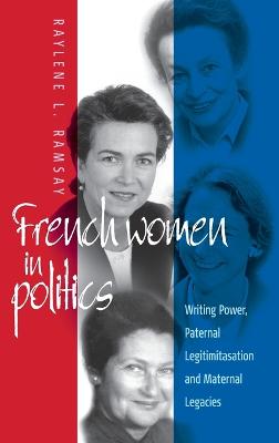 Book cover for French Women in Politics: Writing Power