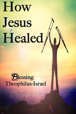 Book cover for How Jesus Healed