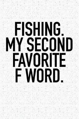 Book cover for Fishing My Second Favorite F Word