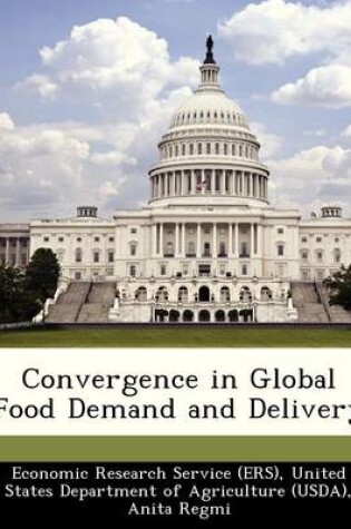 Cover of Convergence in Global Food Demand and Delivery