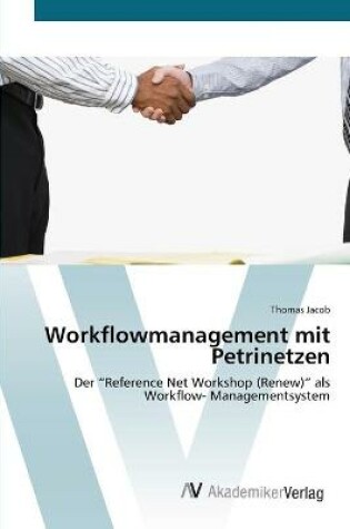 Cover of Workflowmanagement mit Petrinetzen