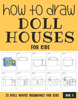 Book cover for How to Draw Doll Houses for Kids - Vol 1