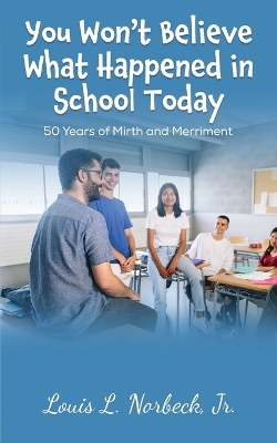 Cover of You Won't Believe What Happened in School Today