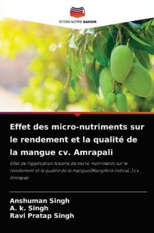 Cover of Effet des micro-nutriments sur le rendement et la qualité de la mangue cv. Amrapali