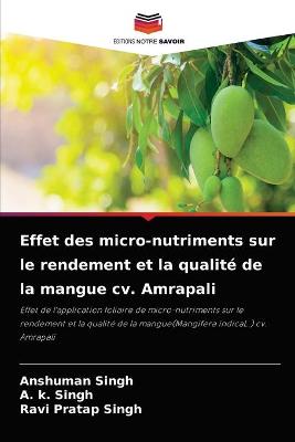 Book cover for Effet des micro-nutriments sur le rendement et la qualité de la mangue cv. Amrapali