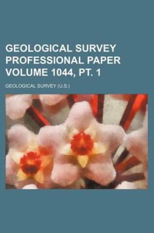 Cover of Geological Survey Professional Paper Volume 1044, PT. 1