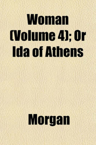 Cover of Woman (Volume 4); Or Ida of Athens