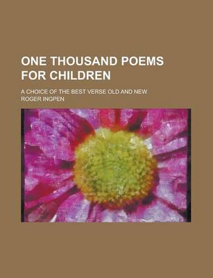 Book cover for One Thousand Poems for Children; A Choice of the Best Verse Old and New