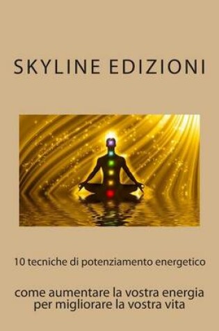 Cover of 10 tecniche di potenziamento energetico