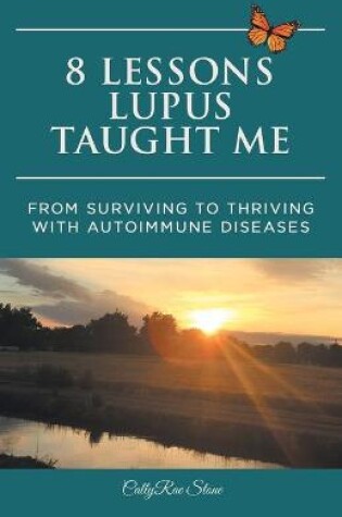 Cover of 8 Lessons Lupus Taught Me