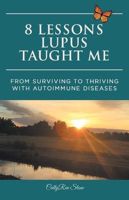 Book cover for 8 Lessons Lupus Taught Me