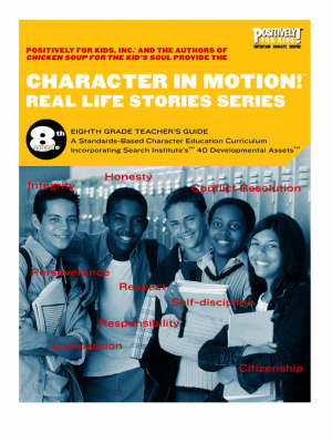Book cover for Character in Motion! Real Life Stories Series Eighth Grade Teacher's Guide
