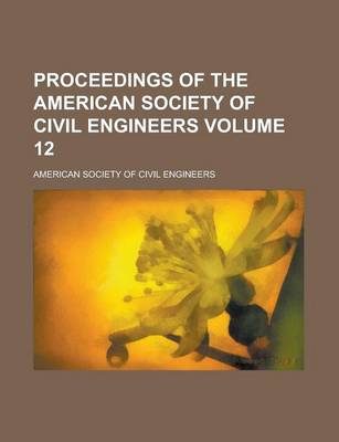 Book cover for Proceedings of the American Society of Civil Engineers Volume 12