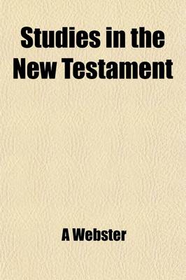 Book cover for Studies in the New Testament; Or, Expository Discussions of Numerous Passages of the Sacred Text