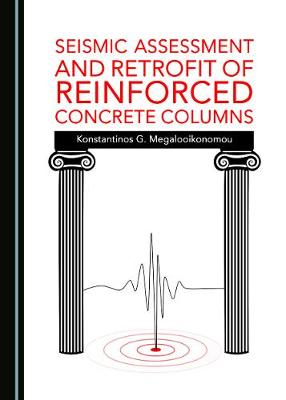 Cover of Seismic Assessment and Retrofit of Reinforced Concrete Columns