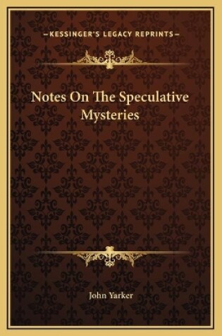 Cover of Notes On The Speculative Mysteries