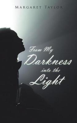 Book cover for From My Darkness Into the Light
