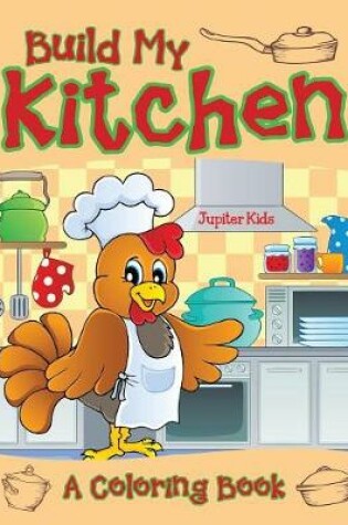 Cover of Build My Kitchen (A Coloring Book)