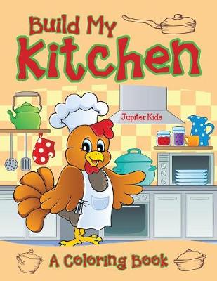 Book cover for Build My Kitchen (A Coloring Book)