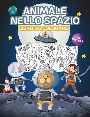 Cover of Animale nello Spazio Libro da Colorare per Bambini