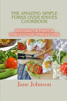 Book cover for The Amazing Simple Forks over Knives Cookbook