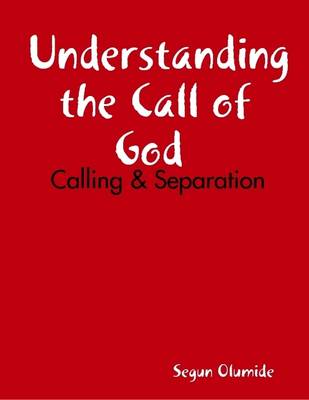 Book cover for Understanding the Call of God - Calling & Separation