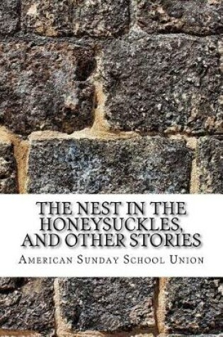 Cover of The Nest in the Honeysuckles, and Other Stories