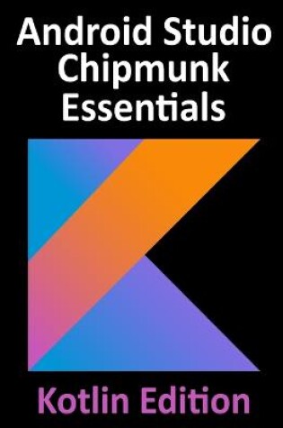 Cover of Android Studio Chipmunk Essentials - Kotlin Edition