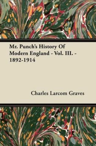 Cover of Mr. Punch's History Of Modern England - Vol. III. - 1892-1914