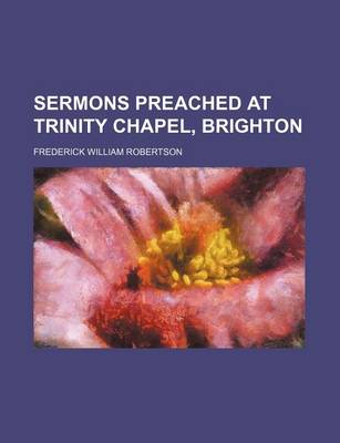 Book cover for Sermons Preached at Trinity Chapel, Brighton (Volume 4)