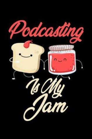 Cover of Podcasting is My Jam