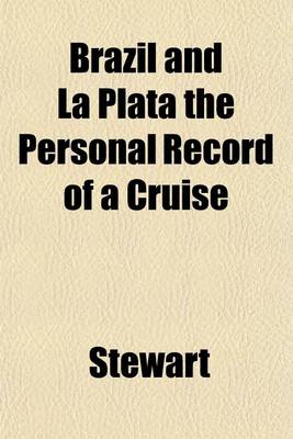 Book cover for Brazil and La Plata the Personal Record of a Cruise