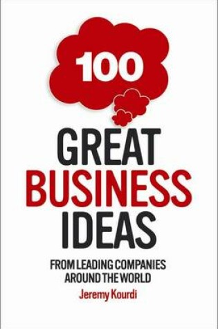 Cover of 100 Great Business Ideas: From leading companies around the world
