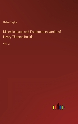 Book cover for Miscellaneous and Posthumous Works of Henry Thomas Buckle