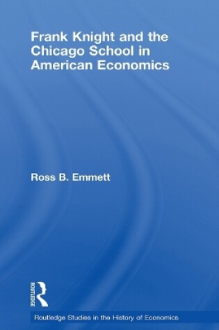 Cover of Frank Knight and the Chicago School in American Economics