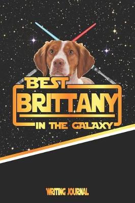 Book cover for Best Brittany in the Galaxy Writing Journal