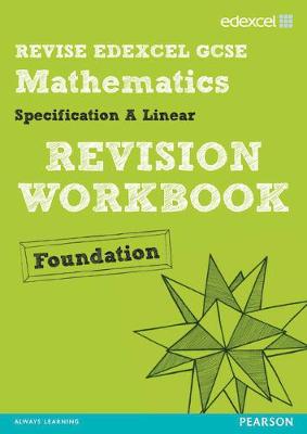 Book cover for Revise Edexcel GCSE Mathematics Spec A Linear Revision Workbook Foundation - Print and Digital Pack