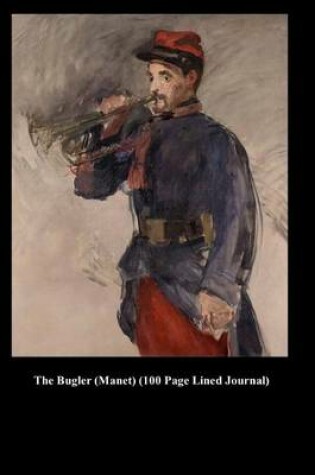 Cover of The Bugler (Manet) (100 Page Lined Journal)